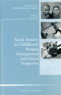 Cover: Social Anxiety in Childhood: Bridging Developmental and Clinical Perspectives - Wiley