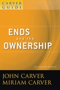 Cover: A Carver Policy Governance Guide, Volume 2, Ends and the Ownership, Revised and Updated - Jossey-Bass