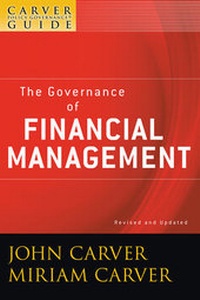 Enlarge image Cover: A Carver Policy Governance Guide, Volume 3, The Governance of Financial Management, Revised and Updated - Jossey-Bass