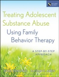 Cover: Treating Adolescent Substance Abuse Using Family Behavior Therapy - Wiley