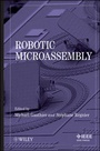 Cover: Robotic Micro-Assembly - Wiley-IEEE Press