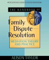 Enlarge image Cover: The Handbook of Family Dispute Resolution - Jossey-Bass