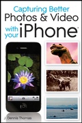 Cover: Capturing Better Photos and Video with your iPhone - Wiley
