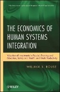 Cover: The Economics of Human Systems Integration - Valuation of Investments in People's Training and Education, Safety and Health and Work Productivity - Wiley