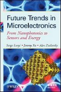 Enlarge image Cover: Future Trends in Microelectronics - From ics to Sensors and Energy - Wiley