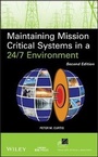 Cover: Maintaining Mission Critical Systems in a 24/7 Environment - Wiley-IEEE Press