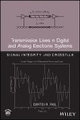 Cover: Transmission Lines in Digital and Analog Electronic Systems - Signal Integrity and Crosstalk w/CD - Wiley