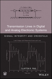 Enlarge image Cover: Transmission Lines in Digital and Analog Electronic Systems - Signal Integrity and Crosstalk w/CD - Wiley