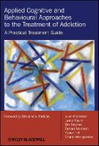 Enlarge image Cover: Applied Cognitive and Behavioural Approaches to the Treatment of Addiction - A Practical Treatment Guide - Wiley