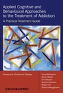 Cover: Applied Cognitive and Behavioural Approaches to the Treatment of Addiction - Wiley