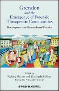 Enlarge image Cover: Grendon and the Emergence of Forensic Therapeutic Communities - Developments in Research and Practice - Wiley