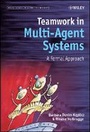 Cover: Teamwork in Multi-Agent Systems A Formal Approach - Wiley