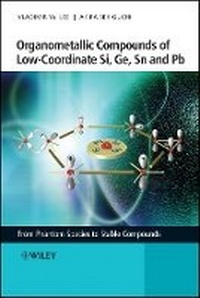 Abbildung von: Organometallic Compounds of Low-Coordinate Si, Ge, Sn and Pb - From Phantom Species to Stable Compounds - Wiley