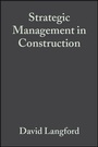 Cover: Strategic Management in Construction - Wiley-Blackwell