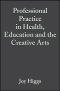 Cover: Professional Practice in Health, Education and the Creative Arts - Wiley-Blackwell