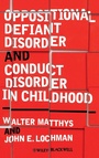 Cover: Oppositional Defiant Disorder and Conduct Disorder in Children - Wiley-Blackwell