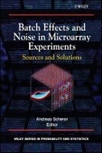 Enlarge image Cover: Batch Effects and Noise in Microarray Experiments - Sources and Solutions - Wiley