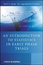 Cover: An Introduction to Statistics in Early Phase Trials - Wiley