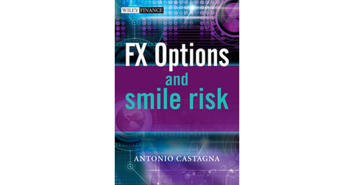 FX Options and Smile Risk | Antonio Castagna | 2010