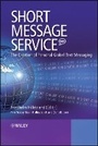 Cover: Short Message Service (SMS) - The Creation of Personal Global Text Messaging - Wiley