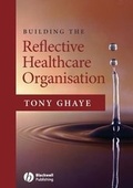 Cover: Building the Reflective Healthcare Organisation - Wiley-Blackwell