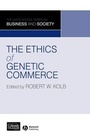 Cover: The Ethics of Genetic Commerce - Wiley-Blackwell