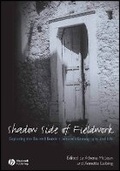 Cover: The Shadow Side of Fieldwork - Exploring the Blurred Borders Between Ethnography and Life - Wiley