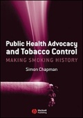 Cover: Public Health Advocacy and Tobacco Control - Making Smoking History - Wiley