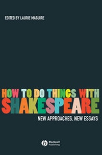 Enlarge image Cover: How To Do Things With Shakespeare - Wiley-Blackwell
