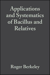 Enlarge image Cover: Applications and Systematics of Bacillus and Relatives - Wiley-Blackwell
