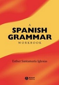 Abbildung von: A Spanish Grammar Workbook - Wiley-Blackwell