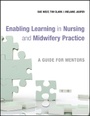 Cover: Enabling Learning in Nursing and Midwifery Practice - A Guide for Mentors - Wiley