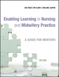 Cover: Enabling Learning in Nursing and Midwifery Practice - A Guide for Mentors - Wiley