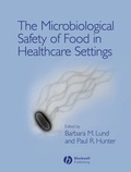 Cover: The Microbiological Safety of Food in Healthcare Settings - Wiley-Blackwell