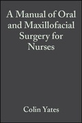Cover: A Manual of Oral and Maxillofacial Surgery for Nurses - Wiley-Blackwell