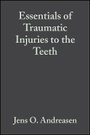 Cover: Essentials of Traumatic Injuries to the Teeth - Munksgaard International Publishers
