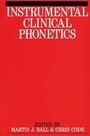 Cover: Instrumental Clinical Phonetics - Wiley