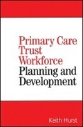 Cover: Planning and Developing Primary Care Trust Workforces - Wiley
