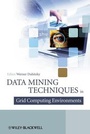 Cover: Data Mining Techniques in Grid Computing Environments - Wiley