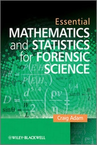 Abbildung von: Essential Mathematics and Statistics for Forensic Science - Wiley
