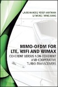 Cover: MIMO-OFDM for LTE, WiFi and WiMAX - Coherent versus Non-coherent and Cooperative Turbo-Transceivers - Wiley