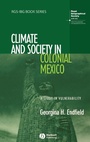 Cover: Climate and Society in Colonial Mexico - Wiley
