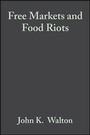 Cover: Free Markets and Food Riots - Wiley-Blackwell