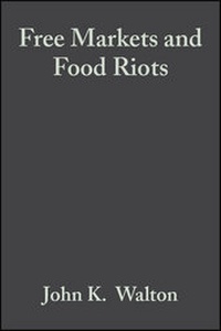 Enlarge image Cover: Free Markets and Food Riots - Wiley-Blackwell