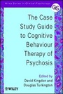 Cover: The Case Study Guide to Cognitive Behaviour Therapy of Psychosis - Wiley