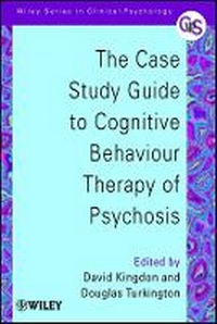 Enlarge image Cover: The Case Study Guide to Cognitive Behaviour Therapy of Psychosis - Wiley