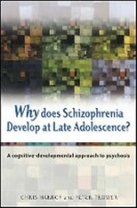 Bild vergrößern Bild: Why Does Schizophrenia Develop at Late Adolescence? - A Cognitive-Developmental Approach to Psychosis - Wiley
