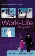 Cover: Work-Life Integration - Case Studies of Organisational Change - Wiley