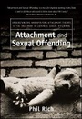 Cover: Attachment and Sexual Offending - Understanding and Applying Attachment Theory to the Treatment of Juvenile Sexual Offenders - Wiley