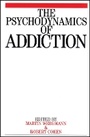 Cover: The Psychodynamics of Addiction - Wiley